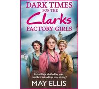 May Ellis Dark Times for the Clarks Factory Girls (Tascabile)