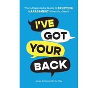 May Emily Jorge I've Got Your Back: How to Stop Harassment When You (Tascabile)