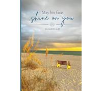 May His Face Shine on You: Numbers 6:25 | A Christian Journal for Reflection & Faith