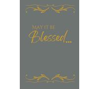 May It Be Blessed: Journal for Women and Men. (DARK GREY) Lined Notebook for Journaling Thoughts, Prayers, Gratitude, Projects, and Dreams