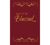 May It Be Blessed: Journal for Women and Men. Lined Notebook for Journaling Thoughts, Prayers, Gratitude, Projects, and Dreams