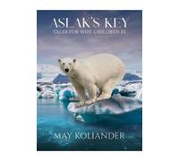 May Koliander Aslak’s Key: Tales for Wise Children III (Tascabile)