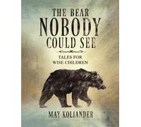 May Koliander The Bear Nobody Could See (Tascabile)