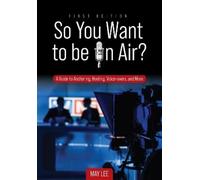 May Lee So You Want to Be on Air? (Tascabile)