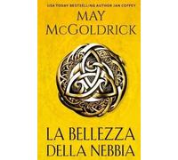 May McGoldrick Jan Coffey La Bellezza Della Nebbia (Tascabile)