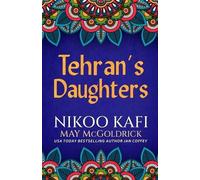 May McGoldrick Nikoo Kafi Jan Coffey Tehran's Daughters (Tascabile)