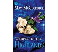May McGoldrick Tempest in the Highlands (Tascabile) Scottish Relic Trilogy