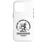 May My Coffee Be Stronger Than My Child’s Attitude Custodia per iPhone 16 Pro