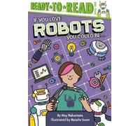 May Nakamura If You Love Robots, You Could Be... (Copertina rigida) If You Love