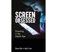 May O Lwin Wonsun Screen-obsessed: Parenting In The Digital (Copertina rigida)