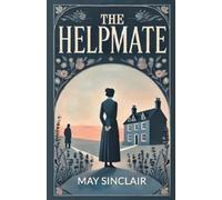 May Sinclair The Helpmate (Edition2024) (Tascabile)
