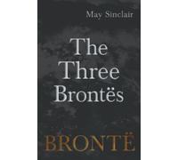 May Sinclair The Three Brontës (Tascabile)