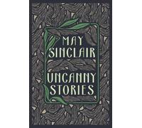 May Sinclair Uncanny Stories (Tascabile)