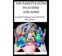 May Smith The Parent's Guide to Autism and ADHD (Tascabile)