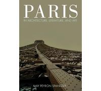 May Spangler Paris in Architecture, Literature, and Art (Tascabile)