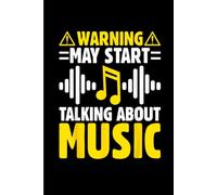 may start talking about music: Funny Gift 6x9 Planner, Journal, Notebook, Composition Book, Diary for Women, Men, Teens, and Children
