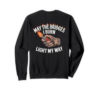 May The Bridges I Burn Light My Way Funny Goth Gothic Games Felpa