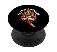 May The Bridges I Burn Light My Way Funny Goth Gothic Games PopSockets PopGrip Adesivo