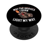 May The Bridges I Burn Light My Way Funny Goth Gothic Games PopSockets PopGrip Adesivo