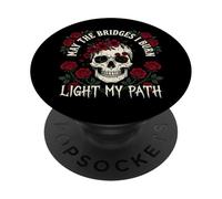 May The Bridges I Burn Light My Way Funny Goth Gothic Skull PopSockets PopGrip Adesivo