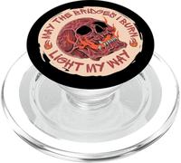 May The Bridges I Burn Light My Way Skull Gothic Graphic PopSockets PopGrip per MagSafe