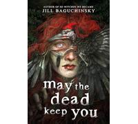 May the Dead Keep You