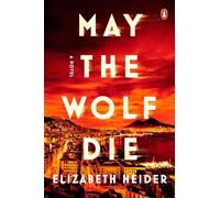 Elizabeth Heider – May the Wolf Die – Romanzo – Tascabile