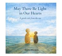 May There Be Light in Our Hearts: A gentle tale from de sea