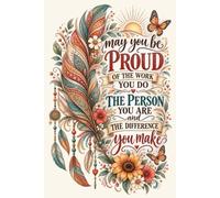 May You Be Proud of the Work You Do, the Person You Are, and the Difference You Make: 6x9 Lined Funny Employee appreciation Notebook, 120 Pages For ... | Nurses and healthcare workers Gift Idea