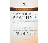 May Your Hand Be With Me: Living Under Divine Power and Presence: 3