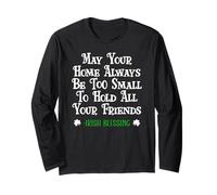 May Your Home Be Too Small Hold Your Friends Irish Blessing Maglia a Manica