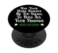 May Your Home Be Too Small Hold Your Friends Irish Blessing PopSockets PopGrip Adesivo