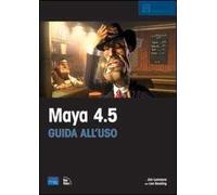 Maya 4.5. Guida all'uso. Con CD-ROM