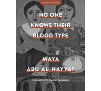 Maya Abu Al-Hayyat No One Knows Their Blood Type (Tascabile)