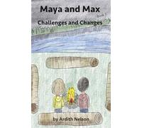 Maya and Max Challenges and Changes