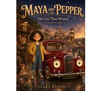 Maya and Pepper: The Car That Waited: A Garage 9 Story