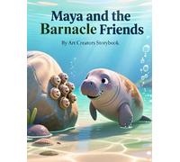 Maya and the Barnacle Friends: A Heartwarming Underwater Adventure About Friendship, Acceptance, and Social-Emotional Learning for Ages 3-7