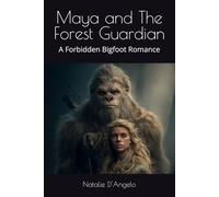 Maya and The Forest Guardian: A Forbidden Bigfoot Romance