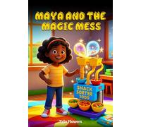 Maya and The Magic Mess