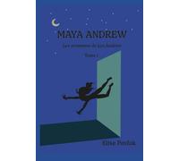 Maya Andrew: Les aventures de Lys Andrew, Tome 1