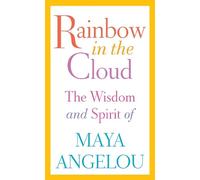 Maya Angelou Rainbow in the Cloud (Copertina rigida)