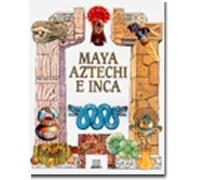 Maya, aztechi e inca