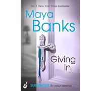 Maya Banks Giving In: Surrender Trilogy Book 2 (Tascabile) Surrender