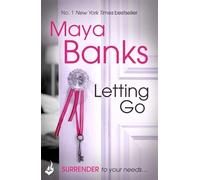 Maya Banks Letting Go: Surrender Trilogy Book 1 (Tascabile) Surrender