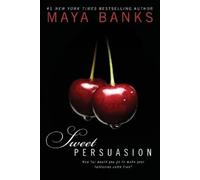Maya Banks Sweet Persuasion (Tascabile) Sweet