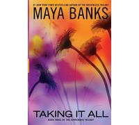 Maya Banks Taking it All (Tascabile) Surrender Trilogy