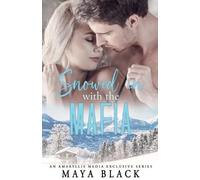 Maya Black Snowed in with the Mafia (Tascabile)