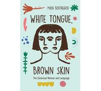 Maya Boutaghou White Tongue, Brown Skin (Tascabile)