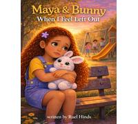 Maya & Bunny: When I Feel Left Out: 8