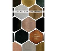 Maya Catherine Popa The Bees Have Been Canceled (Tascabile)